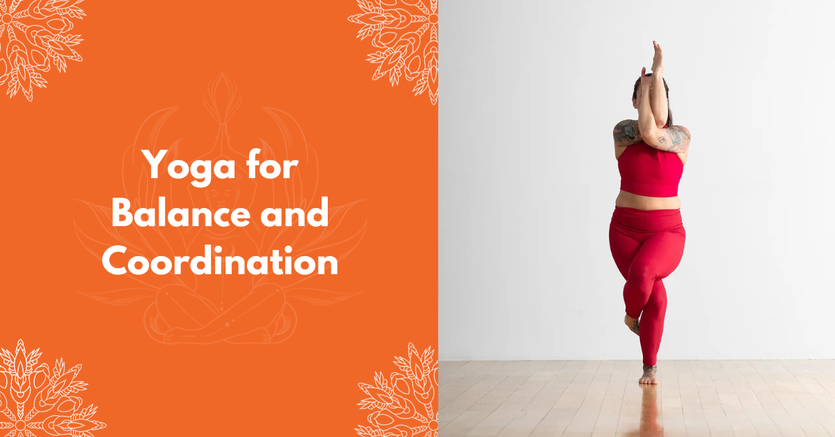 Yoga For Balance And Coordination